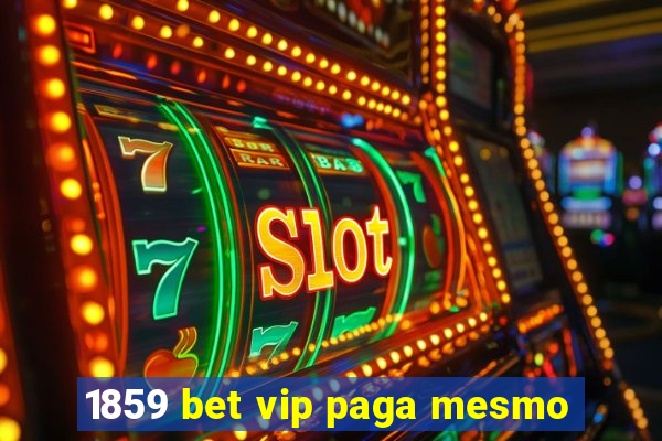 1859 bet vip paga mesmo